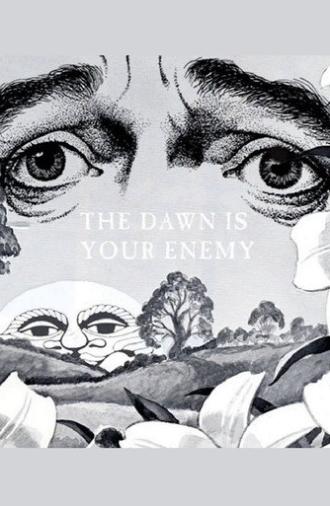 The Dawn is Your Enemy (2005)