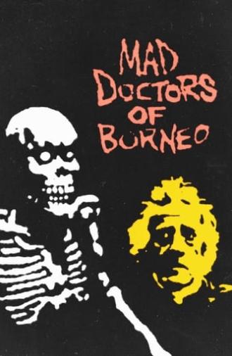 Mad Doctors of Borneo (1993)