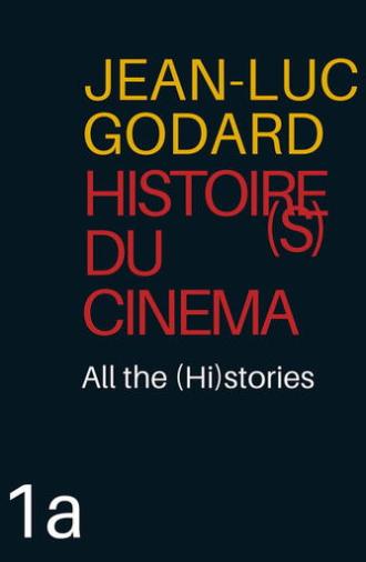 Histoire(s) du Cinéma 1a: All the (Hi)stories (1989)