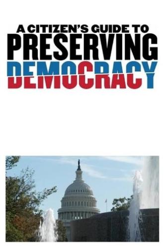 A Citizen's Guide to Preserving Democracy (2024)