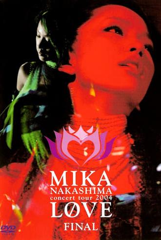 MIKA NAKASHIMA concert tour 2004 LOVE FINAL (2004)