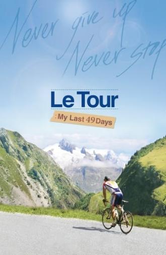 Le Tour: My Last 49 Days (2017)