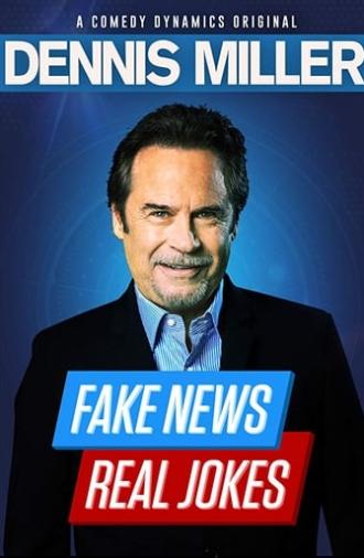 Dennis Miller: Fake News, Real Jokes (2018)