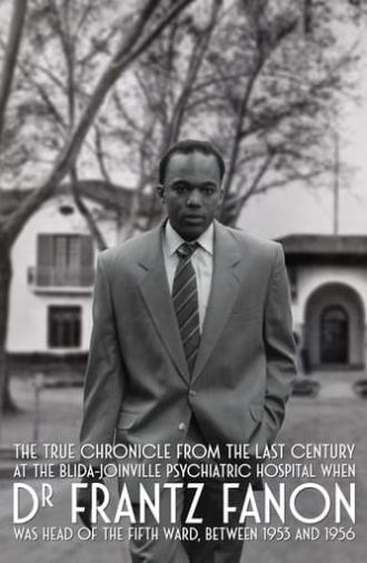 True Chronicles of the Blida Joinville Psychiatric Hospital in the Last Century, when Dr Frantz Fanon Was Head of the Fifth Ward between 1953 and 1956 (2024)