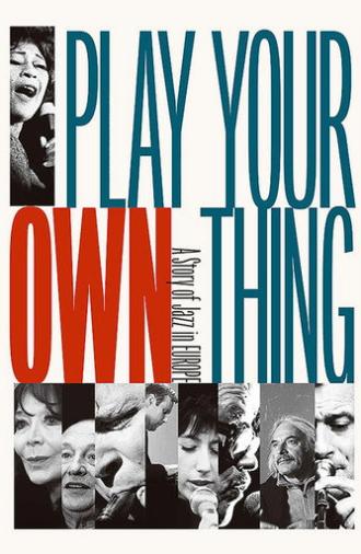 Play Your Own Thing: A Story of Jazz in Europe (2006)