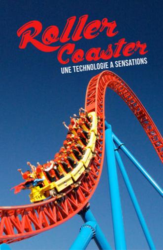 ROLLER COASTER : Une technologie à sensations (2018)