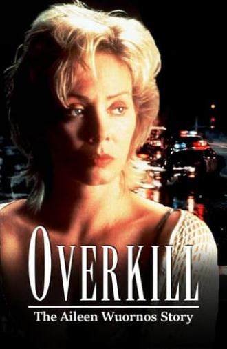 Overkill: The Aileen Wuornos Story (1992)