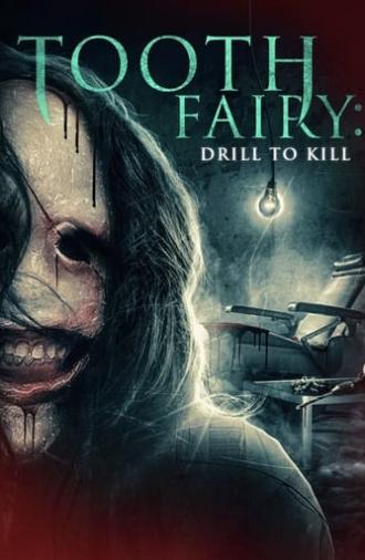 Tooth Fairy: Drill to Kill (2022)