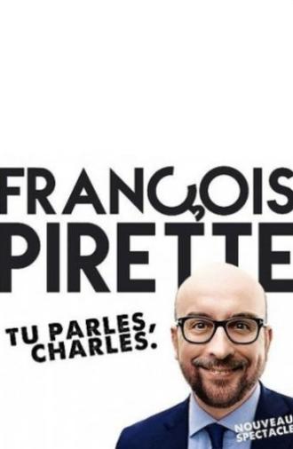 François Pirette : Tu parles, Charles (2014)