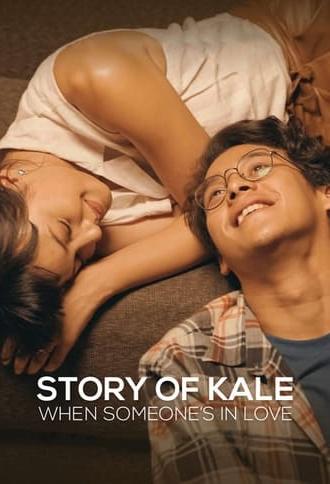 Story of Kale: When Someone's in Love (2020)