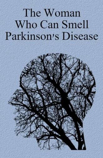 The Woman Who Can Smell Parkinson's Disease (2017)