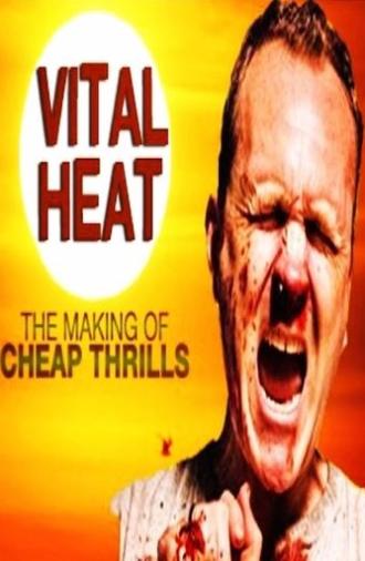 Vital Heat: The Making of ‘Cheap Thrills’ (2014)