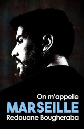 Redouane Bougheraba : On m'appelle Marseille (2022)