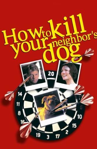 How to Kill Your Neighbor's Dog (2002)