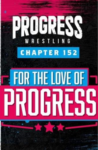 PROGRESS Chapter 152: For The Love Of PROGRESS (2023)