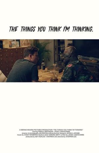 The Things You Think I'm Thinking (2017)