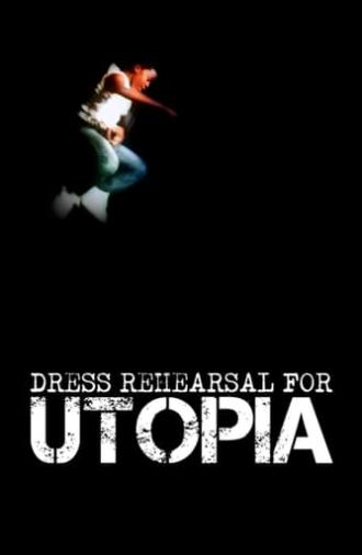 Dress Rehearsal for Utopia (2012)