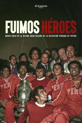 Fuimos héroes (2025)
