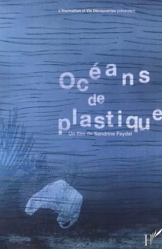 The Mermaids' Tears: Oceans of Plastic (2009)