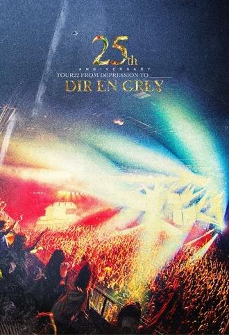 DIR EN GREY - 25th Anniversary TOUR22 FROM DEPRESSION TO ________ (2023)