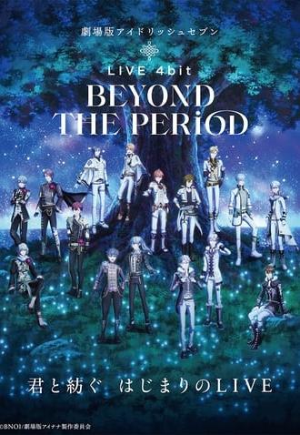 IDOLiSH7 Movie: LIVE 4bit - BEYOND THE PERiOD (2023)