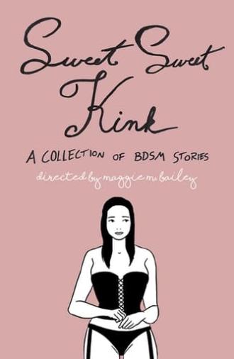 Sweet Sweet Kink: A Collection of BDSM Stories (2019)