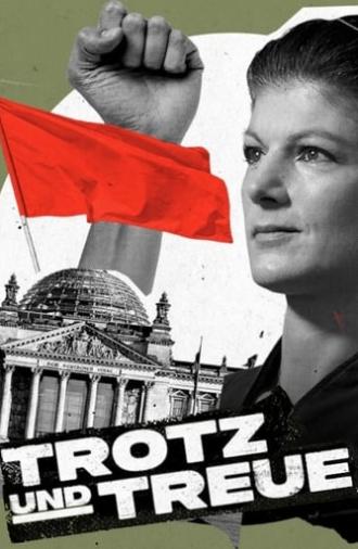 Trotz und Treue: Das Phänomen Sahra Wagenknecht (2024)