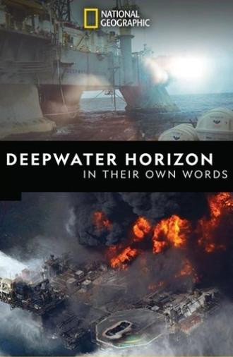 Deepwater Horizon: In Their Own Words (2019)