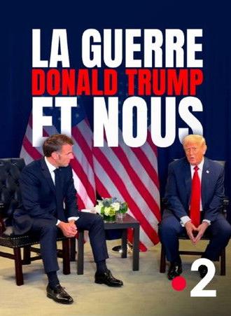 La Guerre, Donald Trump et nous : 2025, l'année de tous les dangers (2026)