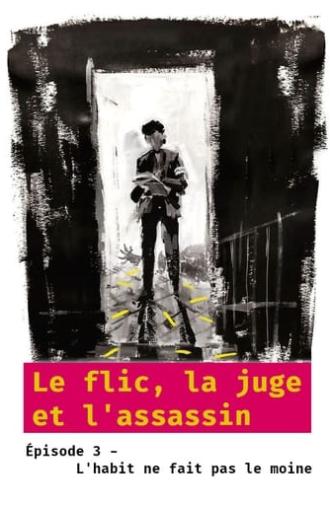 Le flic, la juge et l'assassin - Épisode 3 : L'habit ne fait pas le moine (2007)