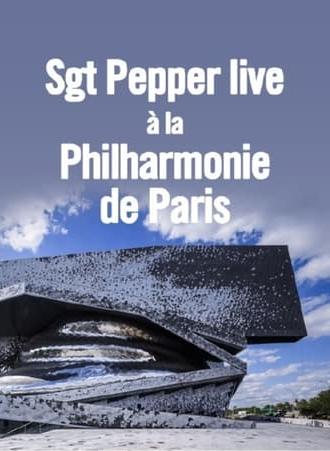 Sgt. Pepper live at the Philharmonie de Paris (2017)