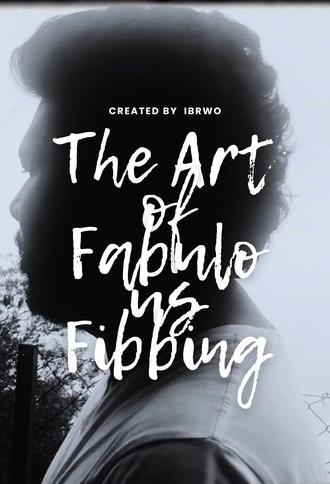 The Art of Fabulous Fibbing: A Mockumentary (2024)
