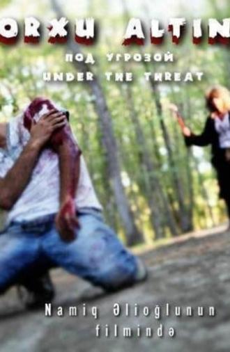 Under the Threat (2017)