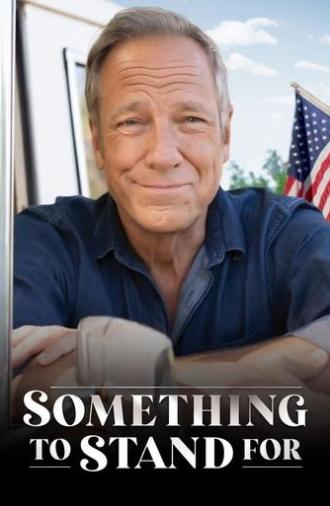 Something to Stand for with Mike Rowe (2024)