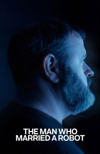 The Man Who Married A Robot (2025)