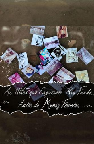 As Mãos Que Ergueram Rio Fundo, Antes De Muniz Ferreira (2026)