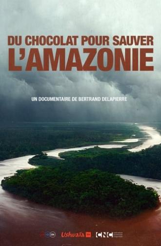 Du Chocolat Pour Sauver l'Amazonie (2022)