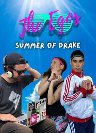 The Egos: Summer of Drake (2018)