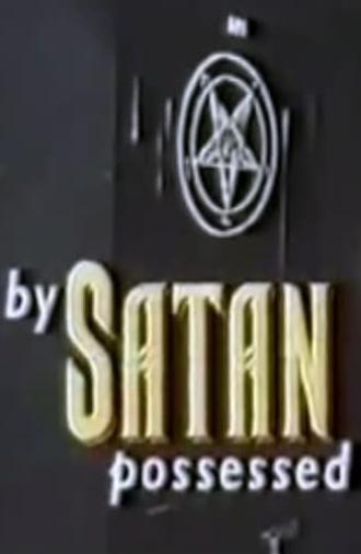 By Satan Possessed: The Search for the Devil (1993)