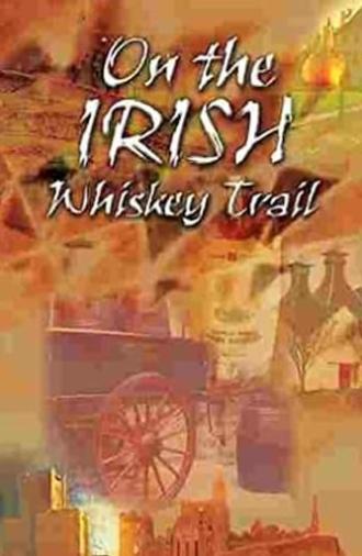 On the Irish Whiskey Trail (2006)