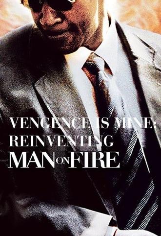 Vengeance Is Mine: Reinventing 'Man on Fire' (2005)
