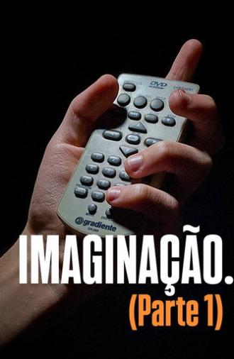 IMAGINAÇÃO. (Parte 1) (2024)