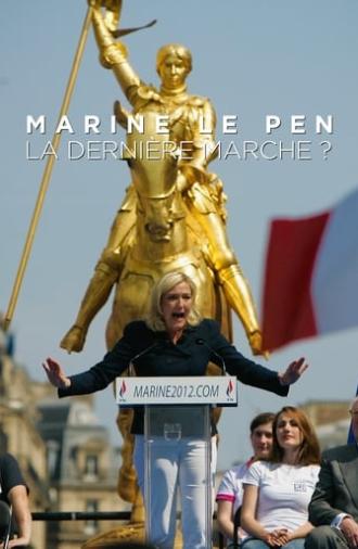 Marine le Pen - The Last March? (2017)