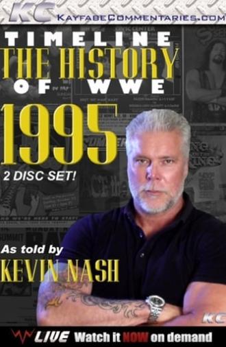 Timeline: The History of WWE – 1995 – As Told By Kevin Nash (2012)