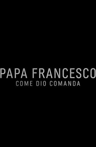 Papa Francesco: Come Dio comanda (2016)