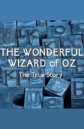 The Wonderful Wizard of Oz: The True Story (2011)