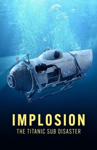 Implosion: The Titanic Sub Disaster (2025)