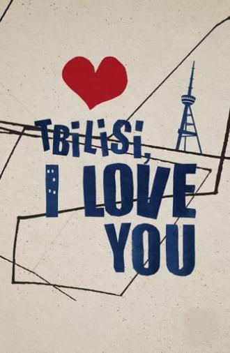 Tbilisi, I Love You (2014)