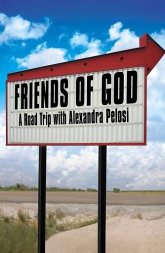 Friends of God: A Road Trip with Alexandra Pelosi (2007)
