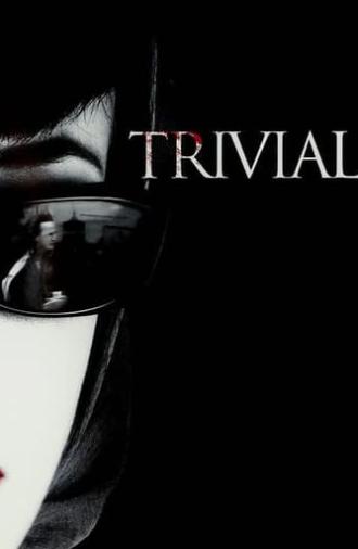 Trivial (2007)